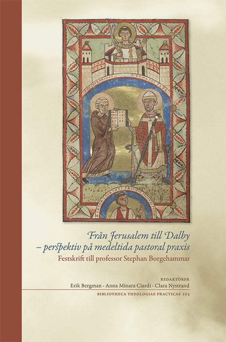 Från Jerusalem till Dalby - Perspektiv på medeltida pastoral praxis.