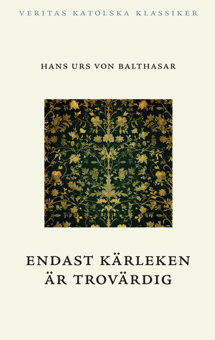 Endast kärleken är trovärdig