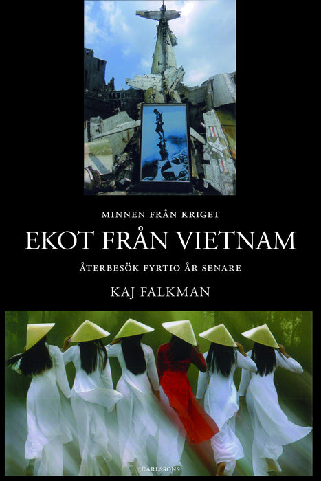 Ekot från Vietnam: Minnen från kriget - återbesök fyrtio år senare