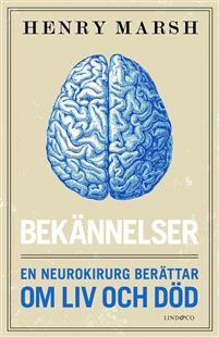 Bekännelser: En neurokirurg berättar om liv och död