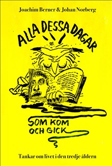 Alla dessa dagar som kom och gick