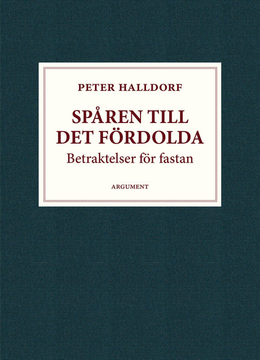 Spåren till det fördolda: betraktelser för fastan