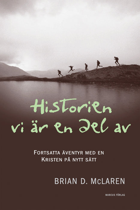 Historien vi är en del av: fortsatta äventyr med en kristen på nytt sätt