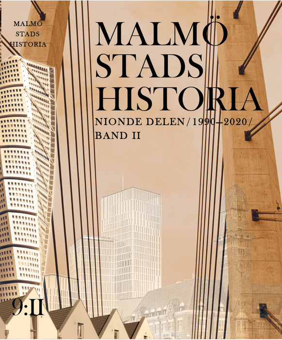 Malmö stads historia. Nionde delen 1990-2020, band 1 och 2