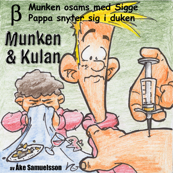 Munken osams med Sigge + Pappa snyter sig i duken